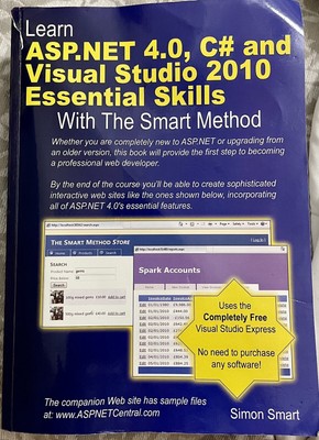 Learn ASP.NET 4.0, C# and Visual Studio 2010 Essential Skills with Smart Method