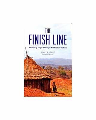 The Finish Line: Stories of Hope Through Bible Translation - Hardcover - GOOD