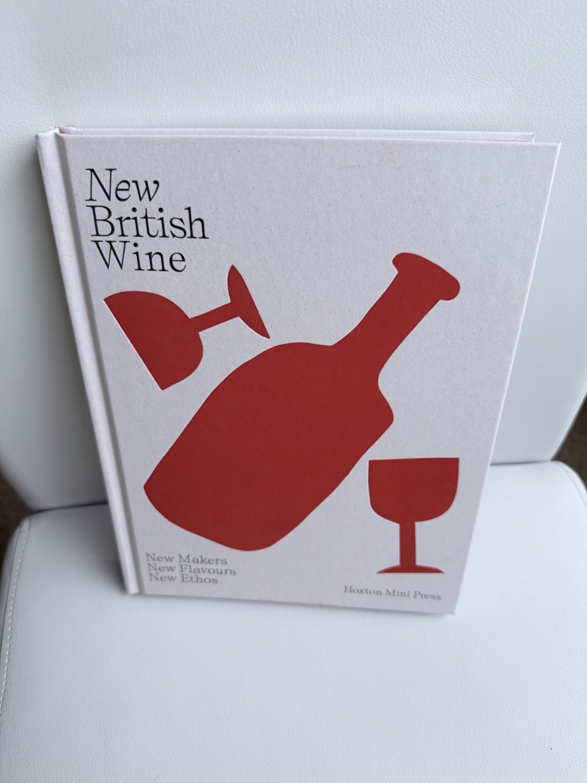 New British Wine: New Makers, New Flavours, New Ethos (Hardback book)