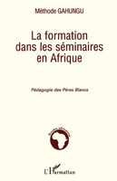 MéThode Gahungu | La Formation Dans Les SéMinaires En Afrique | Taschenbuch