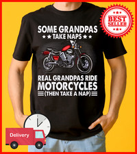 Some Grandpas Take Naps Real Grandpas Ride Motorcycles T-Shirt