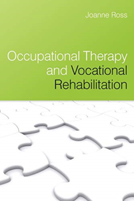 Occupational Therapy and Vocational Rehabilitation - Paperback NEW Ross, Joanne