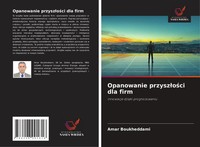 Amar Boukheddami | Opanowanie Przysz¿O¿Ci Dla Firm | Taschenbuch | Polnisch