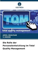 Amol Bhavsar (U. A.) | Die Rolle Der Personalentwicklung Im Total Quality...