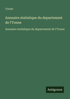 Annuaire Statistique Du Departement De L'yonne Yonne