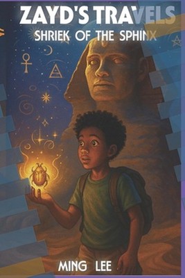 Zayd's Travels: Shriek of the Sphinx by Ming Lee Paperback Book