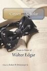 Citizen-Scholar: Essays in Honor of Walter Edgar by University of South Carolina Press (Hardback, 2016)