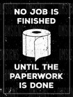 Paperwork Done Funny Metal Sign FREE SHIPPING Humorous Bathroom Decor