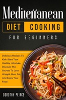 Dorothy Peirce | Mediterranean Diet Cooking For Beginners | Taschenbuch (2021)