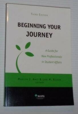 Beginning Your Journey A Guide for New Professionals in Student Affairs - GOOD