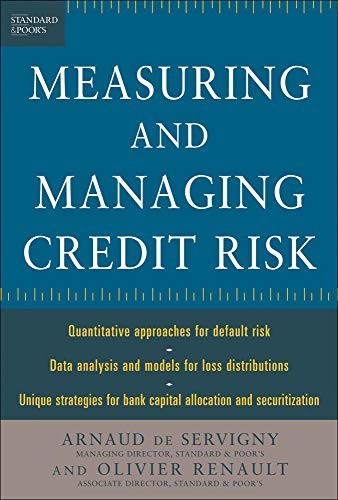 Measuring and Managing Credit Risk (Standard & . De-Servigny, Renault<|