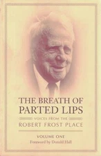 The Breath of Parted Lips : Voices from the Robert Frost Place Pa