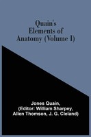Jones Quain | Quain's Elements Of Anatomy (Volume I) | Taschenbuch | Englisch