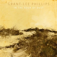 Grant-lee Phillips - In The Hour Of Dust (Signed) (Clear Golden Smoke Vinyl) - A