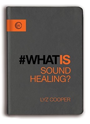 Was ist Klangheilung?, Lyz Cooper