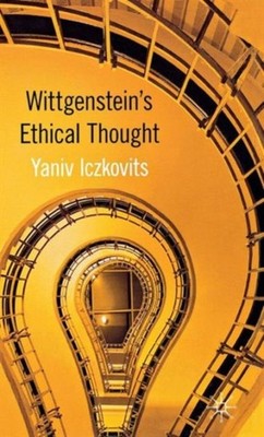 WITTGENSTEIN'S ETHICAL THOUGHT by ICZKOVITS, YANIV Hardback Self Help Business