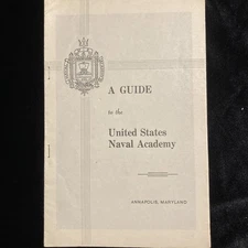 A GUIDE TO THE UNITED STATES NAVAL ACADEMY Annapolis, MD 1948 8-page brochure