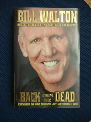 Back from the Dead SIGNED by Bill Walton 1st Edition With event photo / flyer