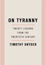 On Tyranny: Twenty Lessons from the Twentieth Century by Timothy Snyder: Used