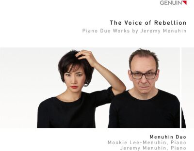 Die Stimme der Rebellion Klavierduo Werke von Jeremy Menuhin [Menuhin Duo Mookie Lee