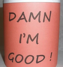 Coffee Mug Damn I'm Good 11 oz 