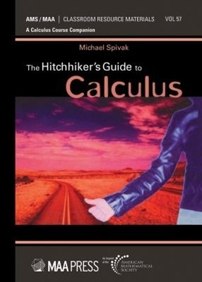 The Hitchhiker's Guide to Calculus by Michael Spivak - 9781470449629