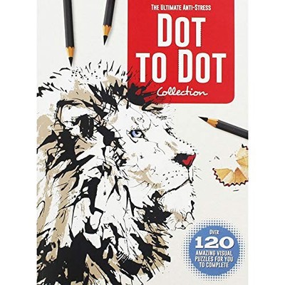The Ultimate Anti-Stress Dot-to-Dot Collection by  1785578073 FREE Shipping