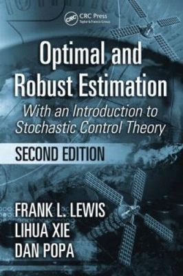 Optimal and Robust Estimation: With an Introduction to Stochastic Control