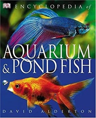 Encyclopedia of Aquarium and Pond Fish : The Definitive Guide to