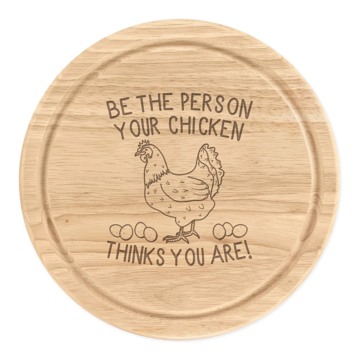 Be The Person Your Chicken Thinks You Are Round Chopping Cheese Board Lady