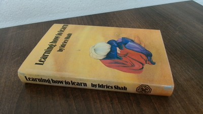 			LEARNING HOW TO LEARN: Psychology and Spirituality in the Sufi Wa		
