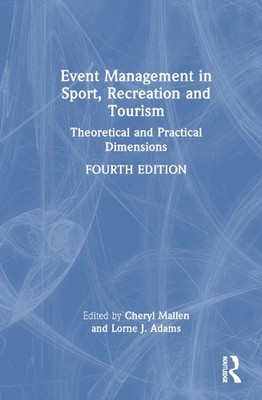 Event Management in Sport, Recreation, and Tourism: Theoretical and Practical Di