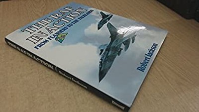 R. A. F. IN Action: Aus Flandern To The Falklands Hardcover Rob