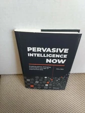 Pervasive Intelligence Now : Enabling Game-Changing Outcomes in the Age of Expo…