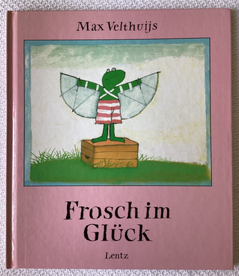 Max Velthuijs: Frosch im Glück. Lentz Verlag 1996