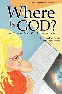 Pestor - Where Is God Lexie Discovers God's Plan to Save the World -  - E555z