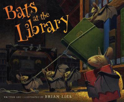 Bats at the Library (Bat Book) by Brian Lies