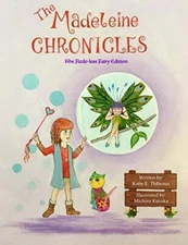 The Madeleine Chronicles: The Fizzle-less Fairy, Thibeaux, Milnar, Kusaka, T-,