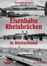 Hans Wolfgang Scharf Eisenbahn-Rheinbrücken in Deutschland