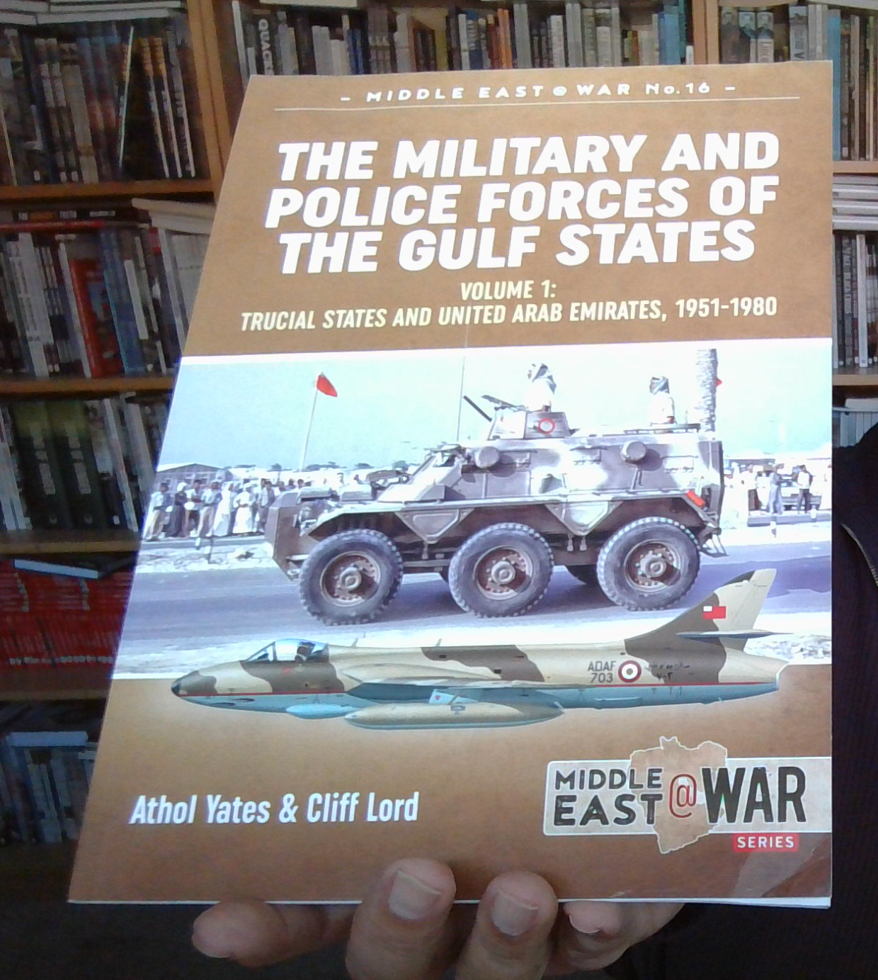 The Military and Police Forces of the Gulf States: Volume 1 the Trucial States