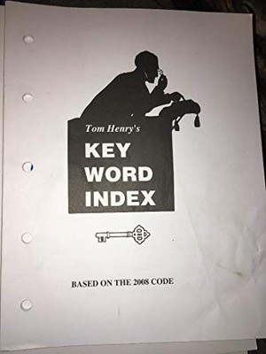 TOM HENRY'S KEY WORD INDEX BASED ON THE 2008 CODE