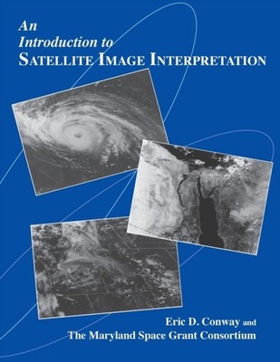 An Introduction to Satellite Image Interpretation by Eric D. Conway PAPERBACK
