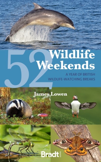 52 Wildlife Weekends by James Lowen (Paperback Book)