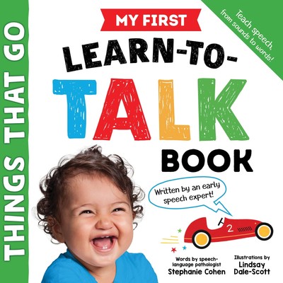 My First Learn-to-Talk Book: Things That Go: Created by an Early Speech Expe...