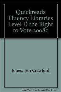Quickreads Fluency Libraries Level D the Right to Vote 2008c