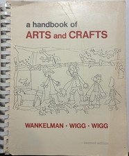 Handbook of Arts and Crafts by Philip R. Wigg and Willard F. Wankelman (Trade...