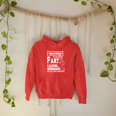 Warning Fart Loading Eat At Your Own Risk Hoodie Funny Comedy Hilarious Gifts