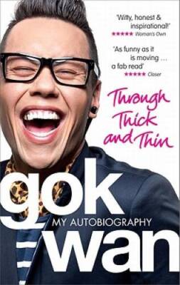 Through Thick and Thin: My Autobiography - Paperback By Wan, Gok - GOOD