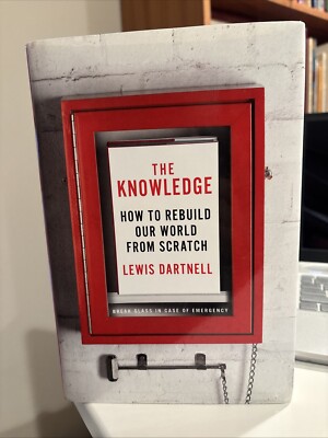 The Knowledge: How to Rebuild Our W..., Dartnell, Lewis