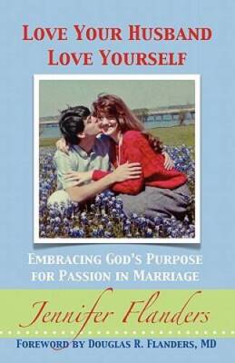 Love Your HusbandLove Yourself: Embracing Gods Purpose for Passion in M - GOOD